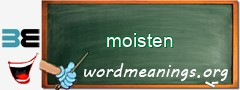 WordMeaning blackboard for moisten